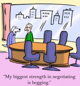 My biggest strength in negotiating is begging